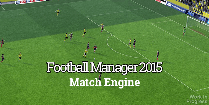 FMF Football Manager 2015 - Match Engine