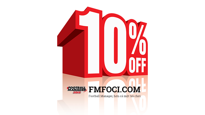 Giảm giá 10% khi mua Football Manager 2015 tại FMFOCI.COM