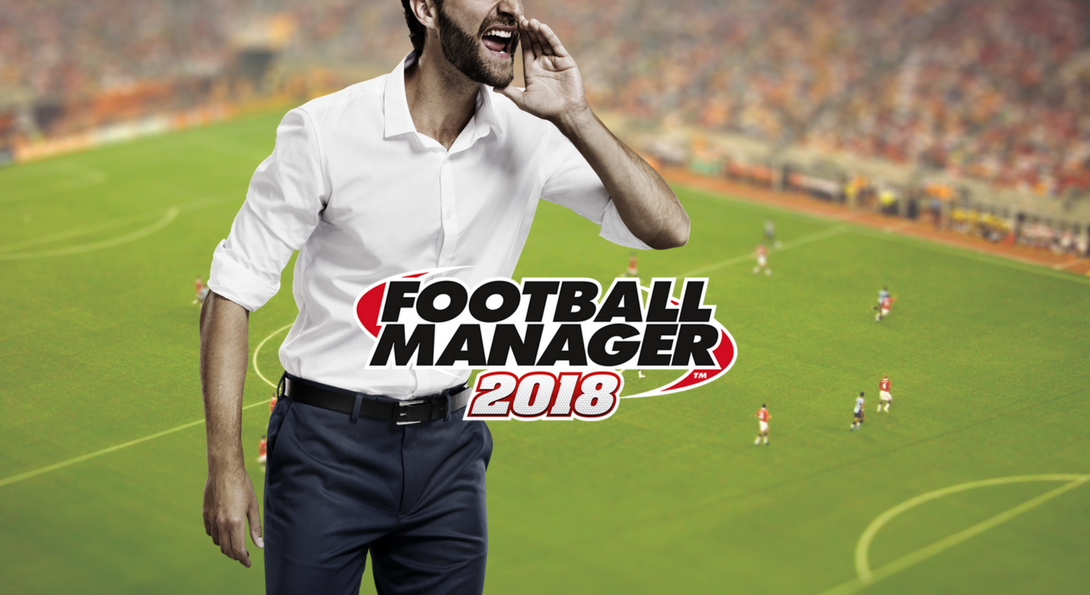 Chính thức: Football Manager 2018 ra mắt ngày 10/11/2018